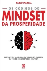 Pablo Marçal - Os Códigos do Mindset da Prosperidade