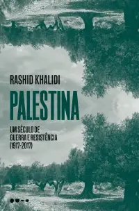 Palestina - Um Século de Guerra e Resistência (1917-2017)