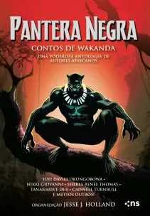 Pantera Negra - Contos de Wakanda - Uma Poderosa Antologia de Autores Africanos