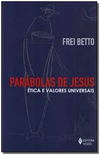 Parabolas De Jesus - Etica e Valores Universais