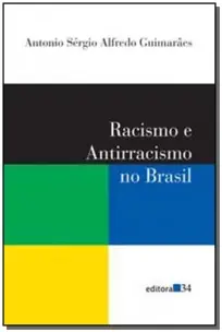 Racismo e Antirracismo No Brasil
