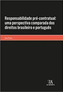 Responsabilidadae Pre-conratual: Uma Perspectiva Comparada dos Direitos Brasileiro e Português