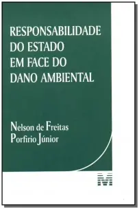 Responsabilidade Do Estado Em Face Do Dano Ambiental - 1 Ed./2001