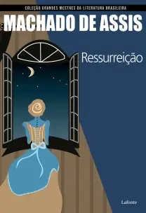 Coleção Grandes Mestres da Literatura Brasileira - Ressurreição (Machado de Assis)