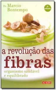 a Revolução Das Fibras - Organismo Saudável e Equilibrado