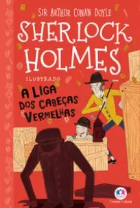 Sherlock Holmes Ilustrado - A Liga Dos Cabeças Vermelhas
