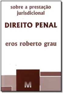 Sobre a Prestação Jurisdicional: Direito Penal - 1 Ed./2009