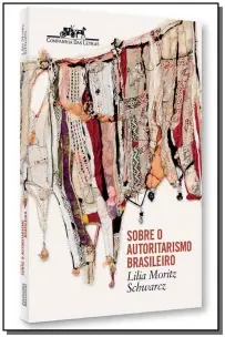 Sobre o Autoritarismo Brasileiro