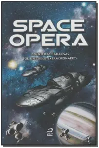 Space Opera - Aventuras Fabulosas por Universos Extraordinários