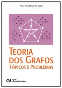 Teoria dos Grafos: Tópicos e Problemas