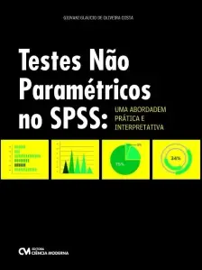 Testes Nao Parametricos no Spss: Uma Abordagem Prática e Interpretativa