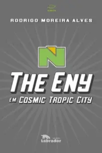 The Eny em Cosmic Tropic City