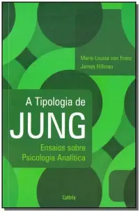 a Tipologia De Jung - Nova Edição - Ensaios Sobre Psicologia Analítica