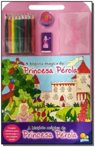 Um Toque de Cor - História Aagica da Princesa Perola, A