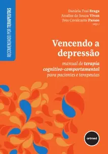 Vencendo a Depressão - Manual de Terapia Cognitivo-Comportamental Para Pacientes e Terapeutas
