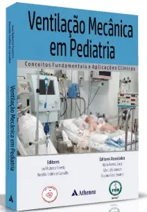 Ventilação Mecânica Em Pediatria - Conceitos Fundamentais e Aplicações Clínicas - 01Ed/23