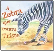 Zebra Que Estava Triste, A